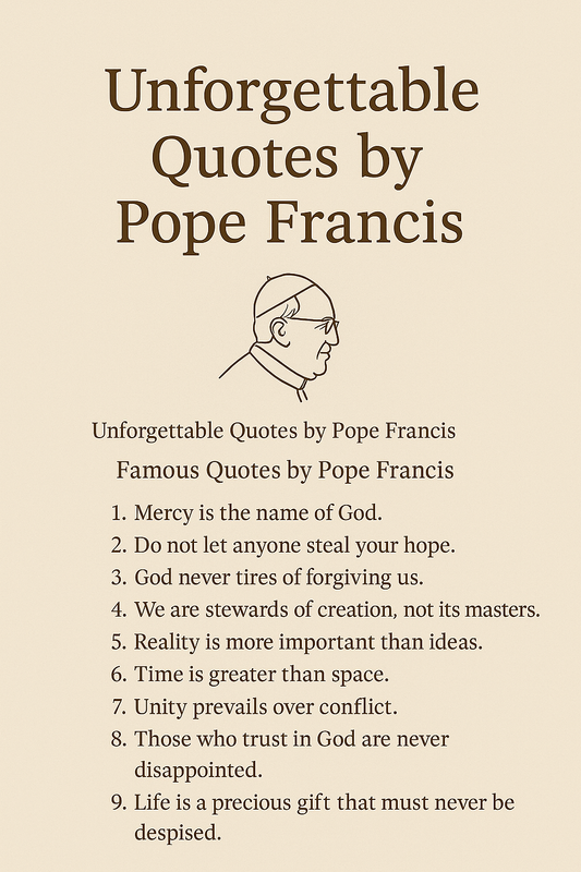 Unforgettable Quotes by Pope Francis: Words of Peace and Hope (Printable PDF)