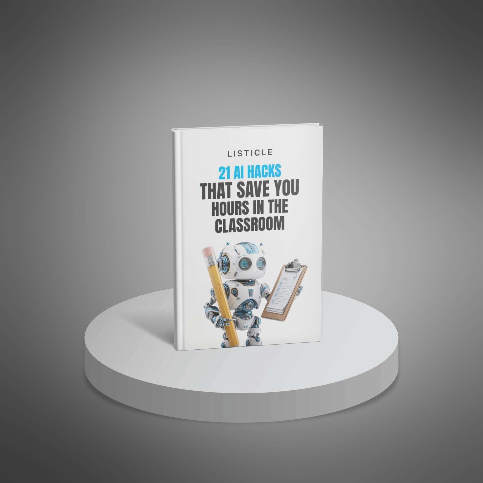 21 AI Hacks That Save You Hours in the Classroom - Ultimate AI Teaching Guide for Modern Educators