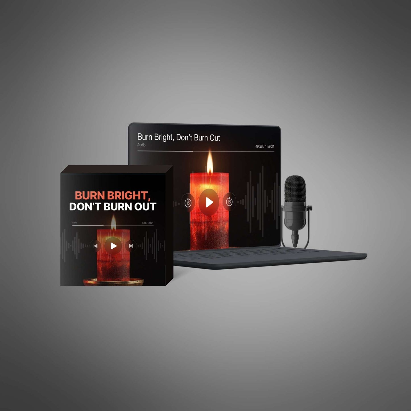 Burn Bright, Don’t Burn Out — box + laptop + mic