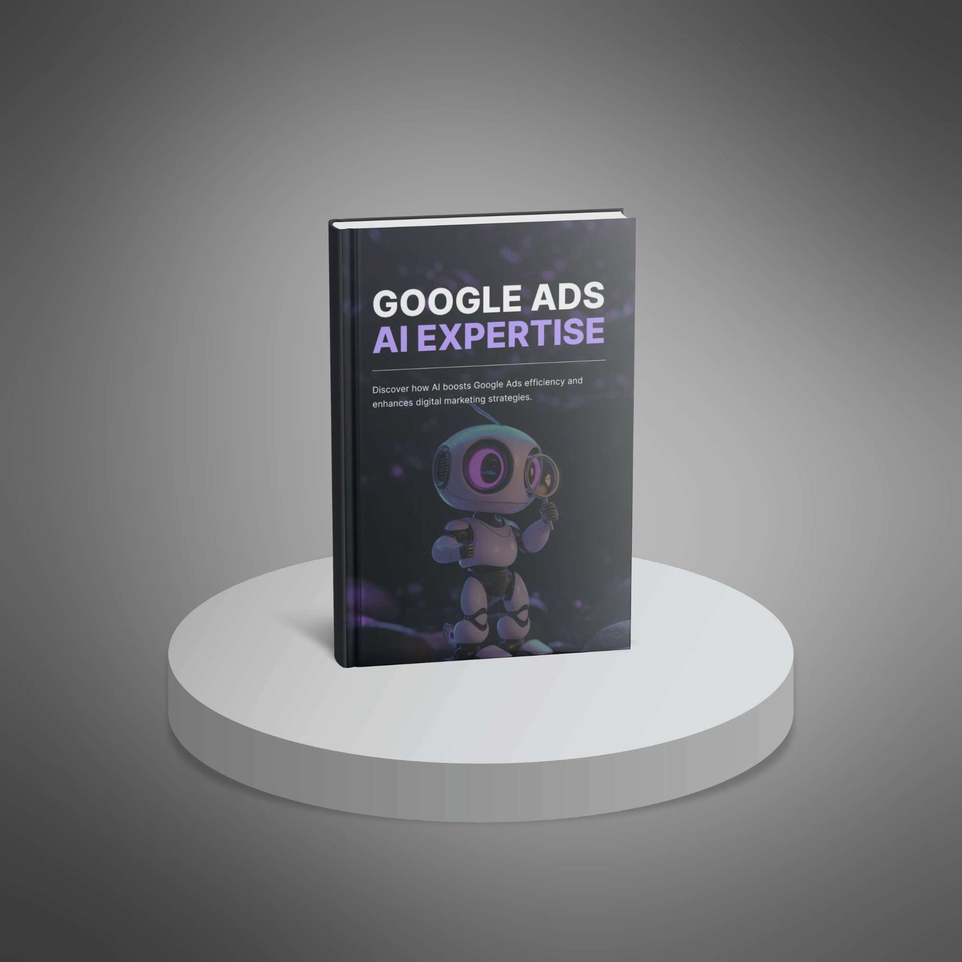 Google Ads with AI Expertise Ebook | AI PPC Strategies to Maximize ROAS