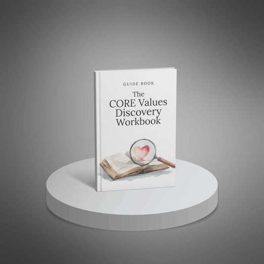 The CORE Values Discovery Workbook – Guide & Worksheets