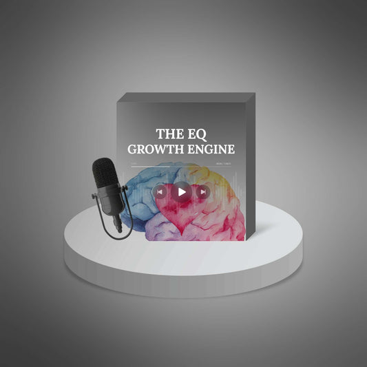 The EQ Growth Engine | Emotional Intelligence Podcast Series | Leadership & Stress-Management Audio Course | Instant Digital Download