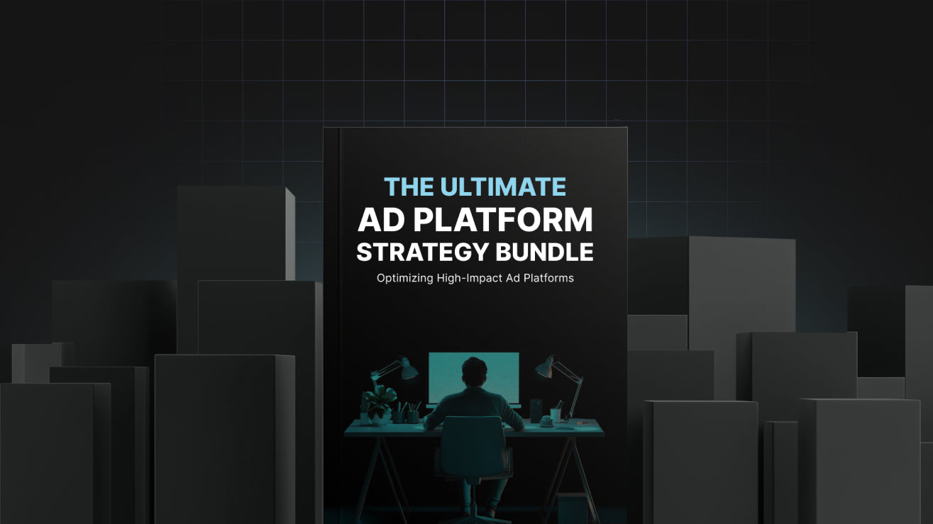 The Ultimate Ad Platform Strategy Bundle - Ebook, Checklist & PPC Guides for Profitable Campaigns