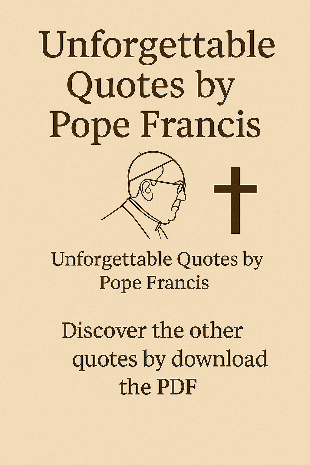 Unforgettable Quotes by Pope Francis - Inspirational PDF - Printable Words of Peace and Hope