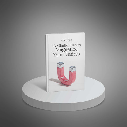 13 Mindful Habits That Magnetize Your Desires – Listicle cover