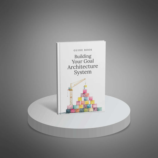 Building Your Goal Architecture System – 37‑Page Guide with Templates