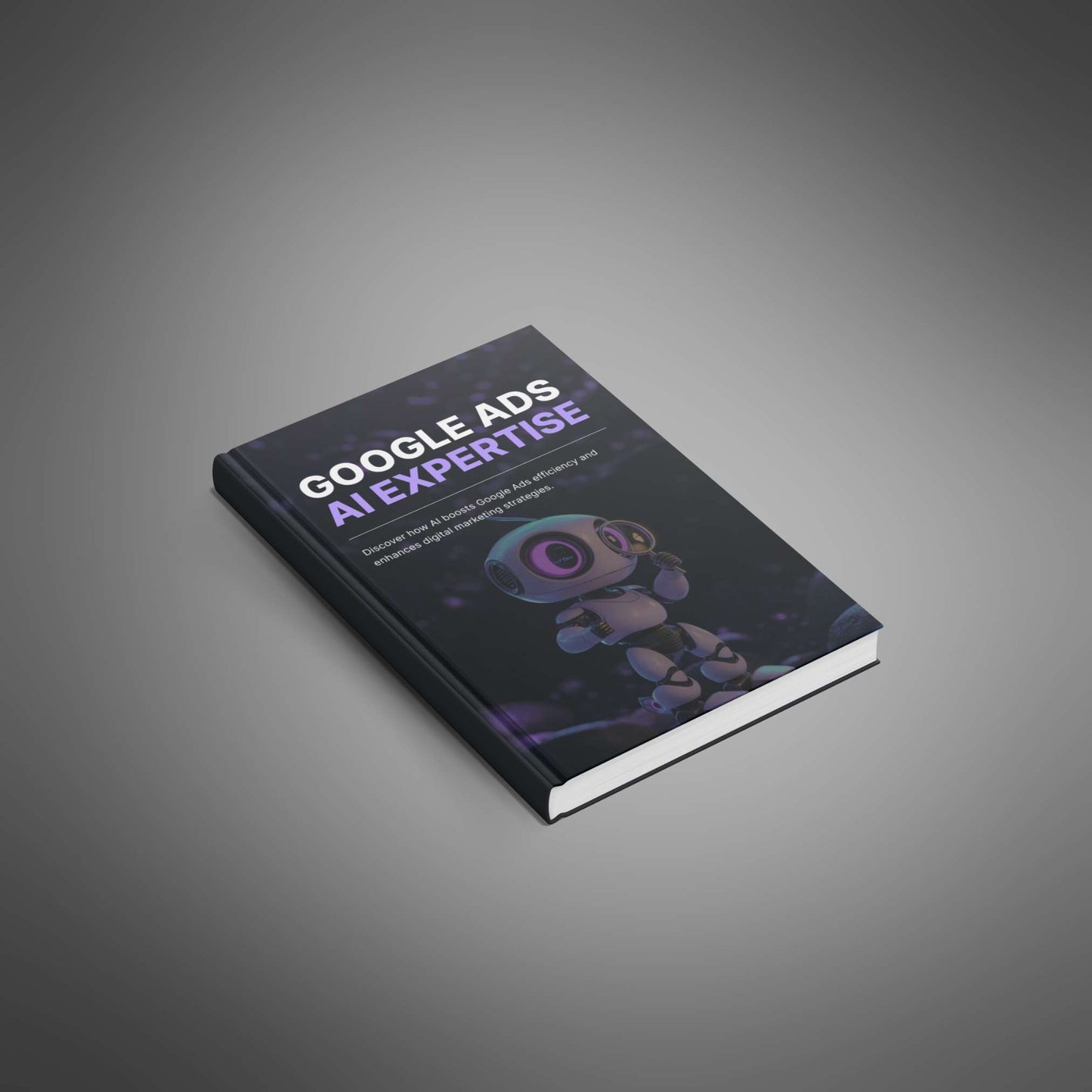 Google Ads with AI Expertise Ebook | AI PPC Strategies to Maximize ROAS