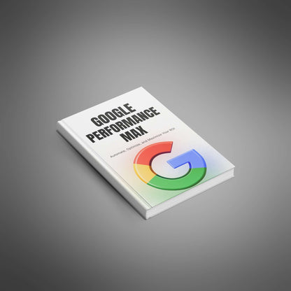 Google Performance Max Campaigns Unleashed – Master High-Converting Ads with AI-Powered Strategies
