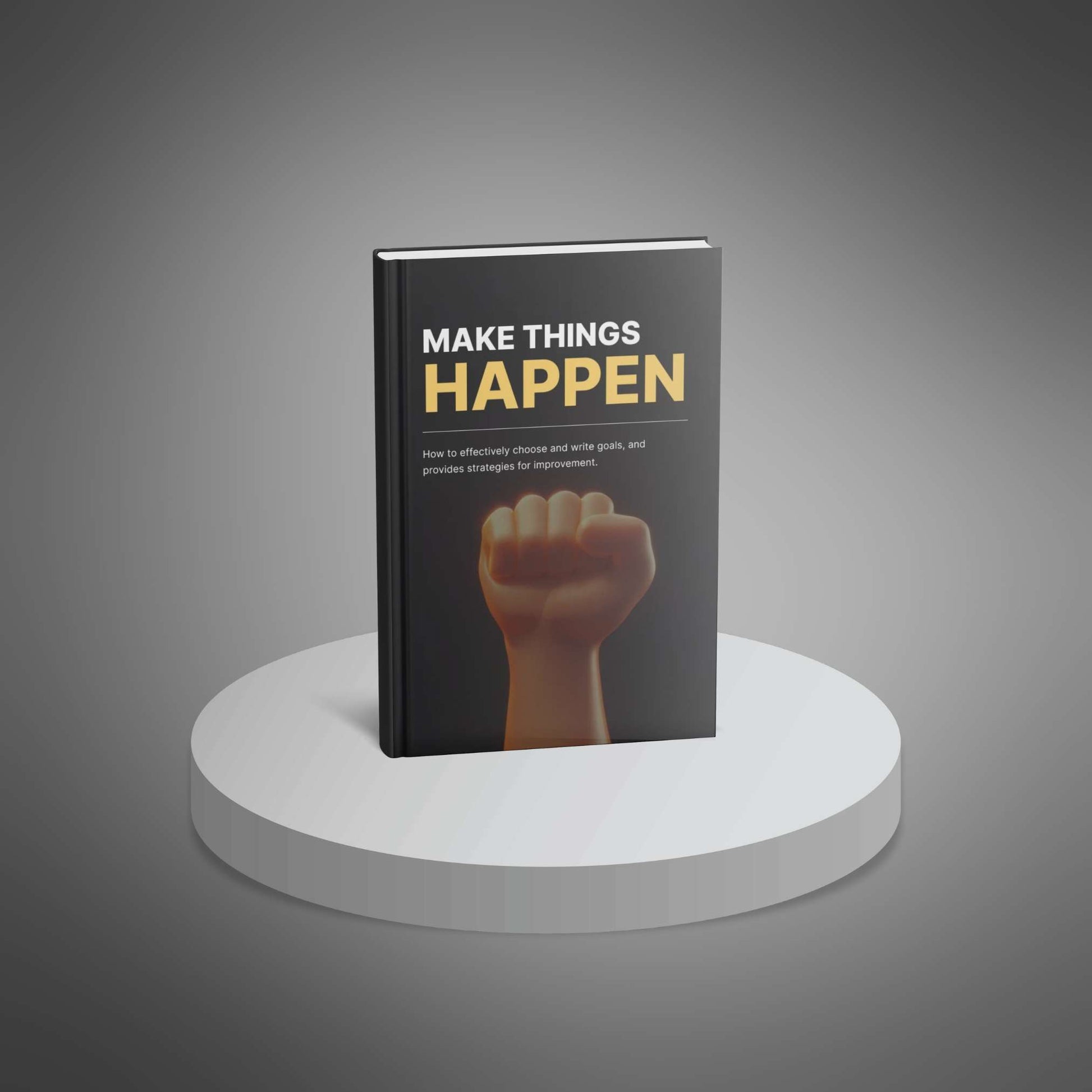 Make Things Happen: Goal-Setting & Habit-Building eBook + Audio (43 Pages)