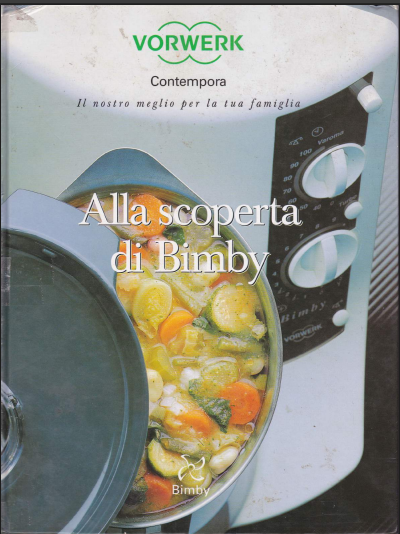 RICETTARIO BIMBY TM21 PER IL ROBOT DA CUCINA VINTAGE ALLA SCOPERTA DEL BIMBY PDF