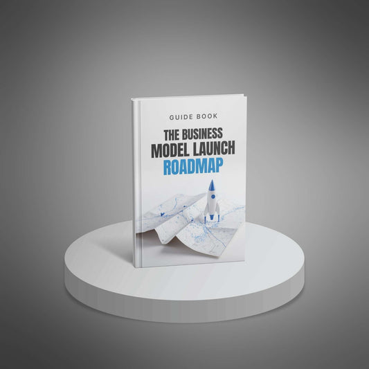 The Business Model Launch Roadmap (31-Page PDF) – 90-Day Plan to Build, Test & Scale