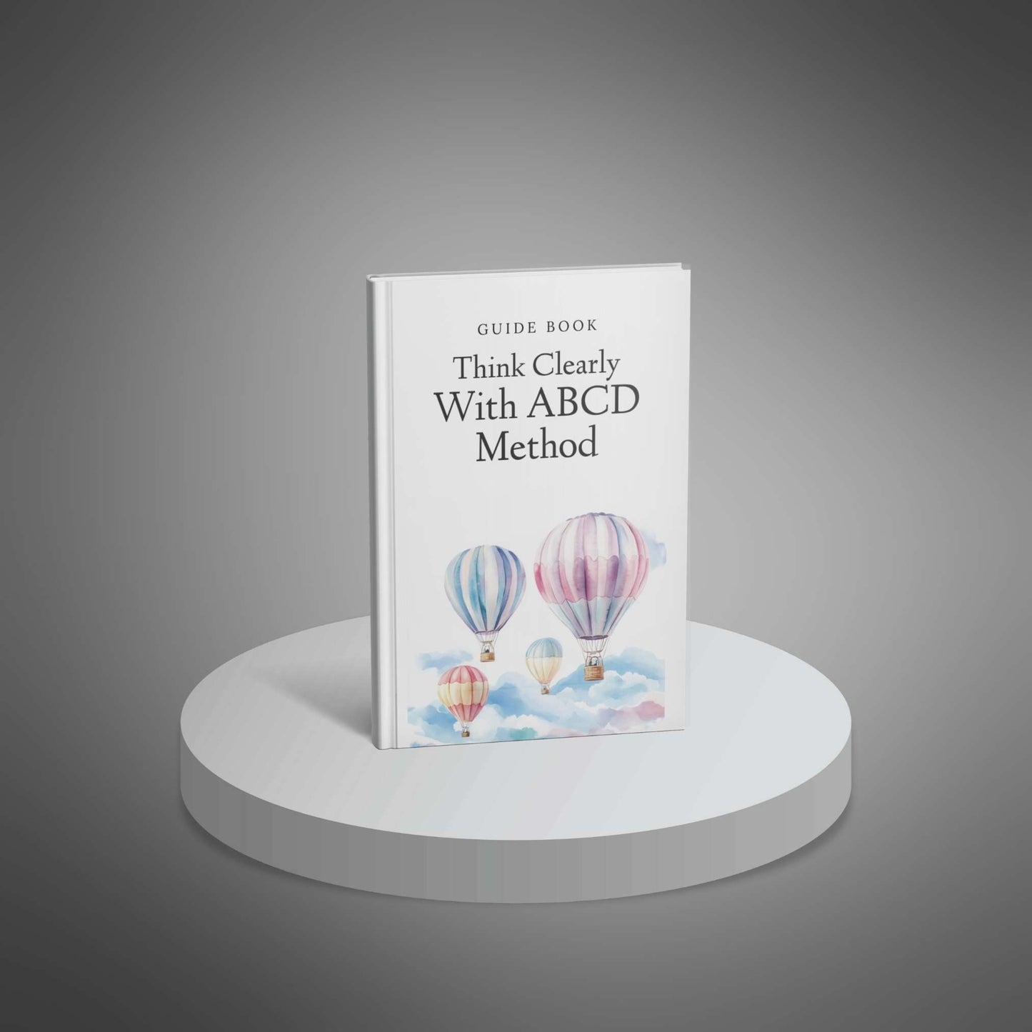 Think Clearly with ABCD Method cover