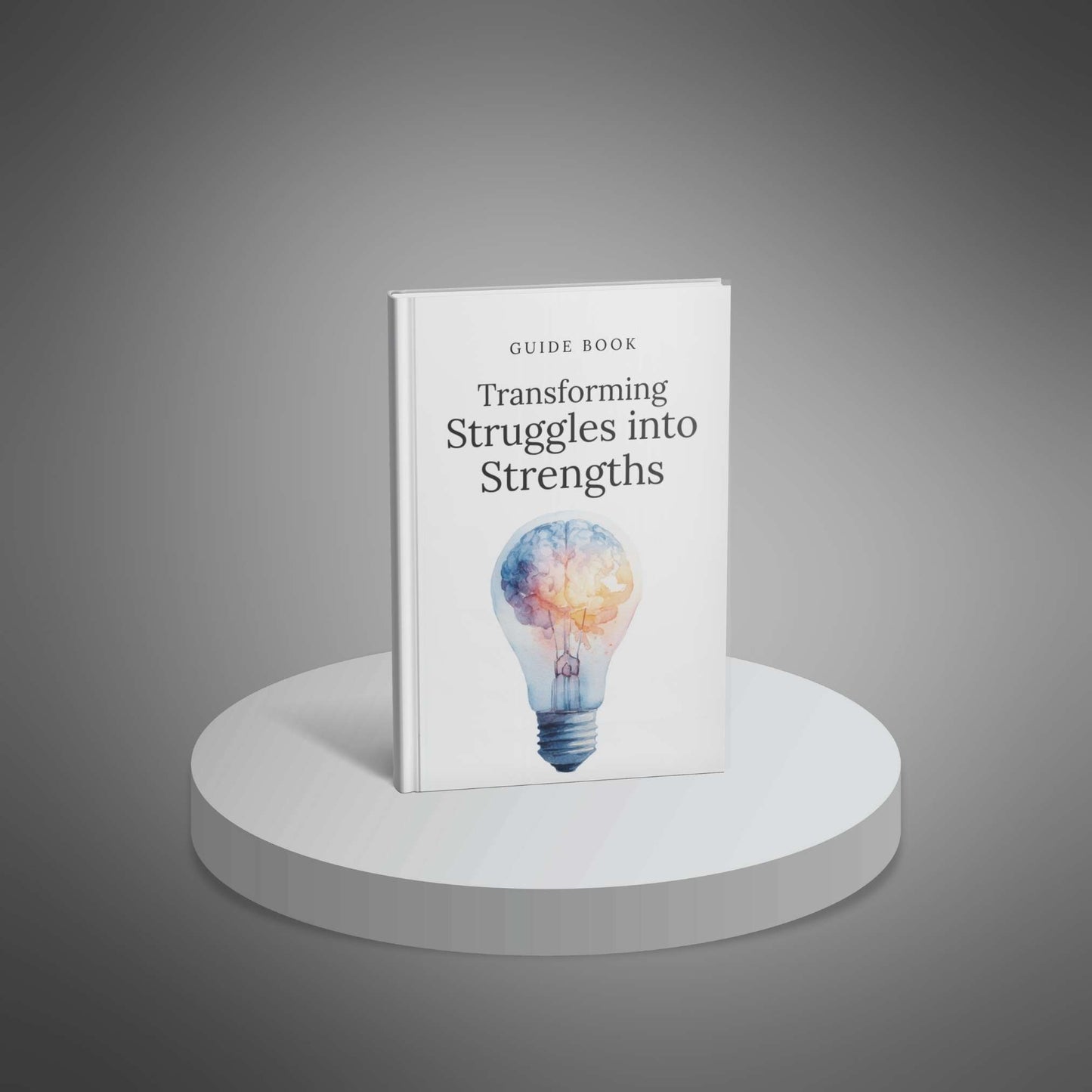 Transforming Struggles into Strengths guide book mockup